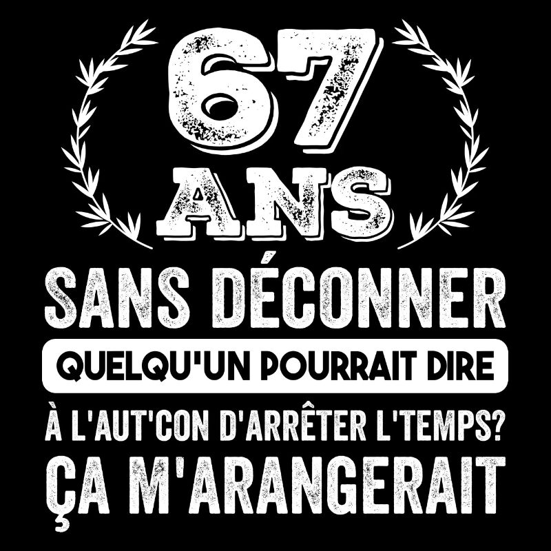 67 Ans Sans Déconner Cadeau D'anniversaire 67ans