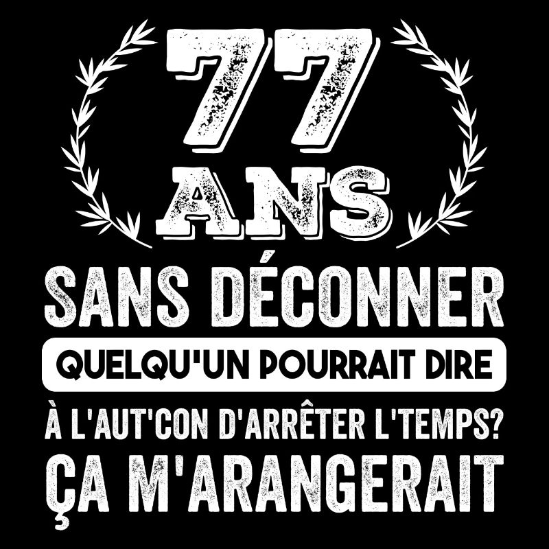 77 Ans Sans Déconner Cadeau D'anniversaire 77ans