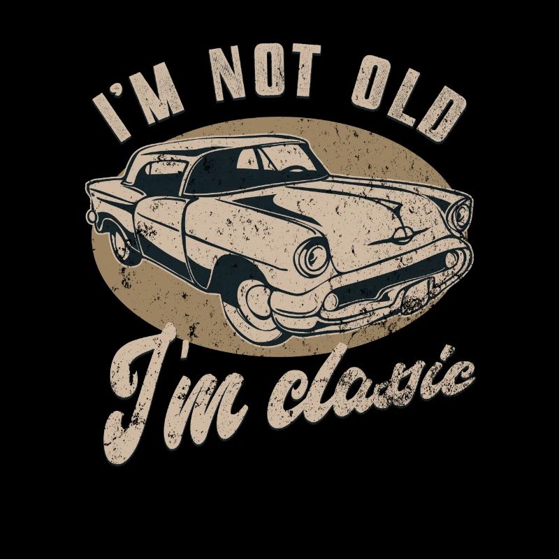 I'm not old I'm classic - Vintage Retro Auto