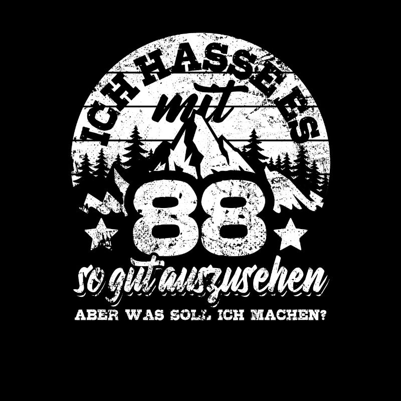 Ich hasse es mit 88 so gut auszusehen - Spruch