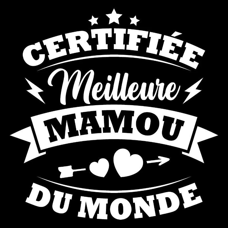 Certifiée meilleure mamou du monde