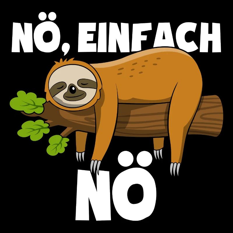 Faultier Nö, einfach Nö - Spruch