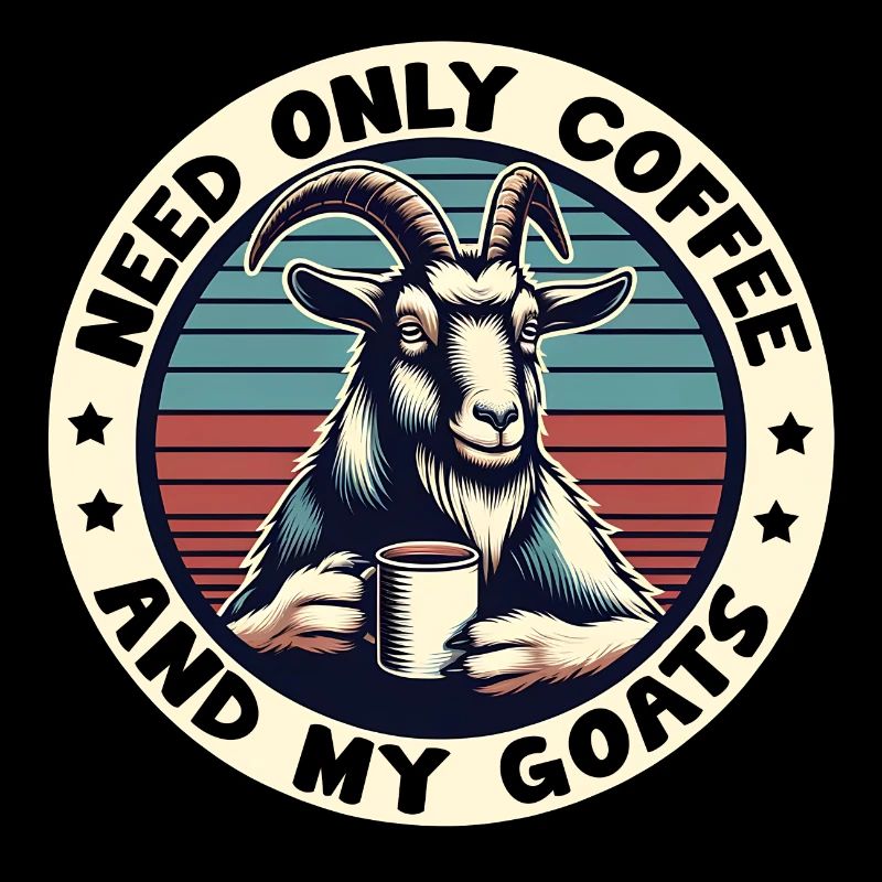 Just need coffee and my goats
