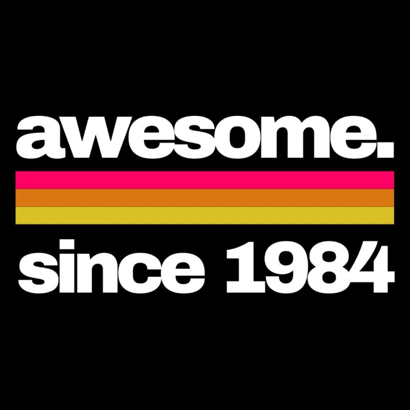 awesome since 1984