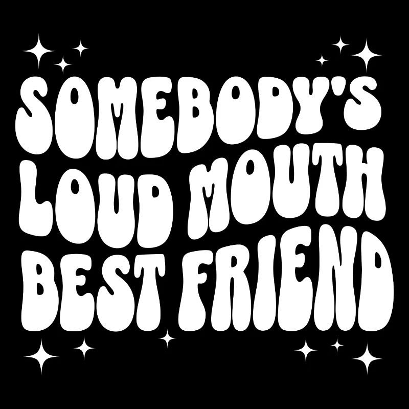 Humorous phrase talkative best friend