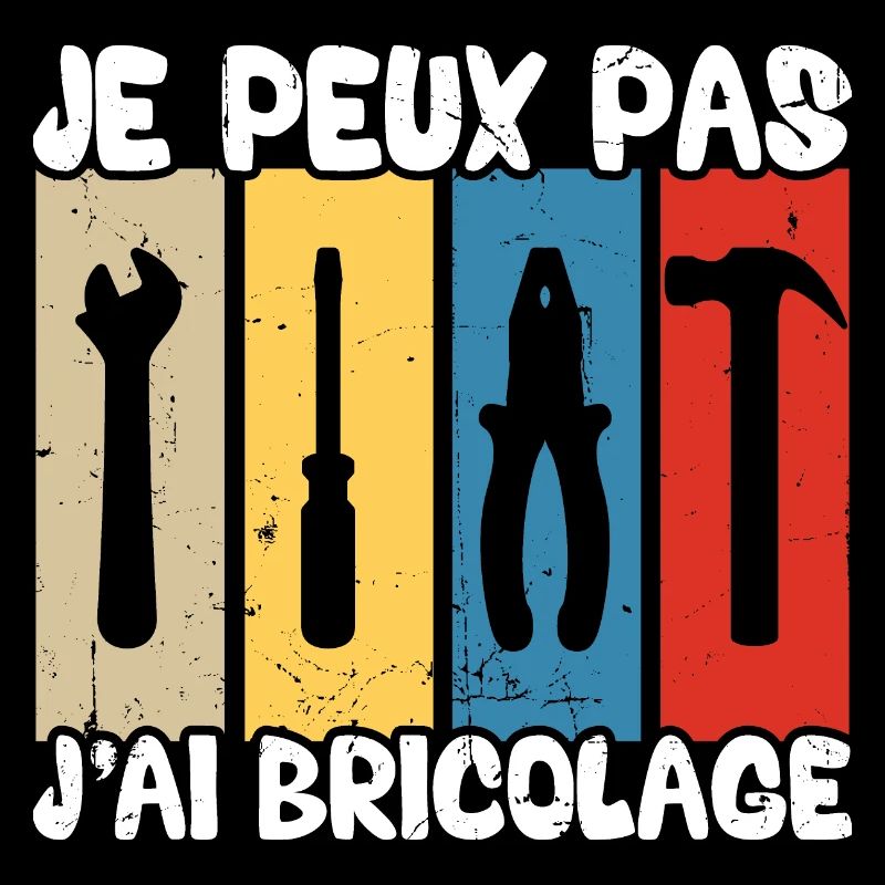 Je peux pas j'ai bricolage