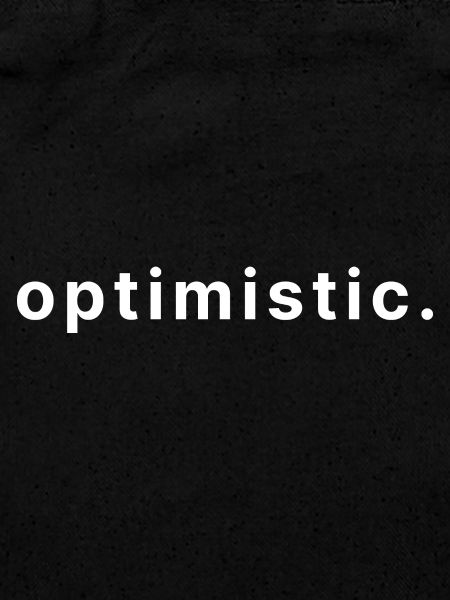 optimistic.