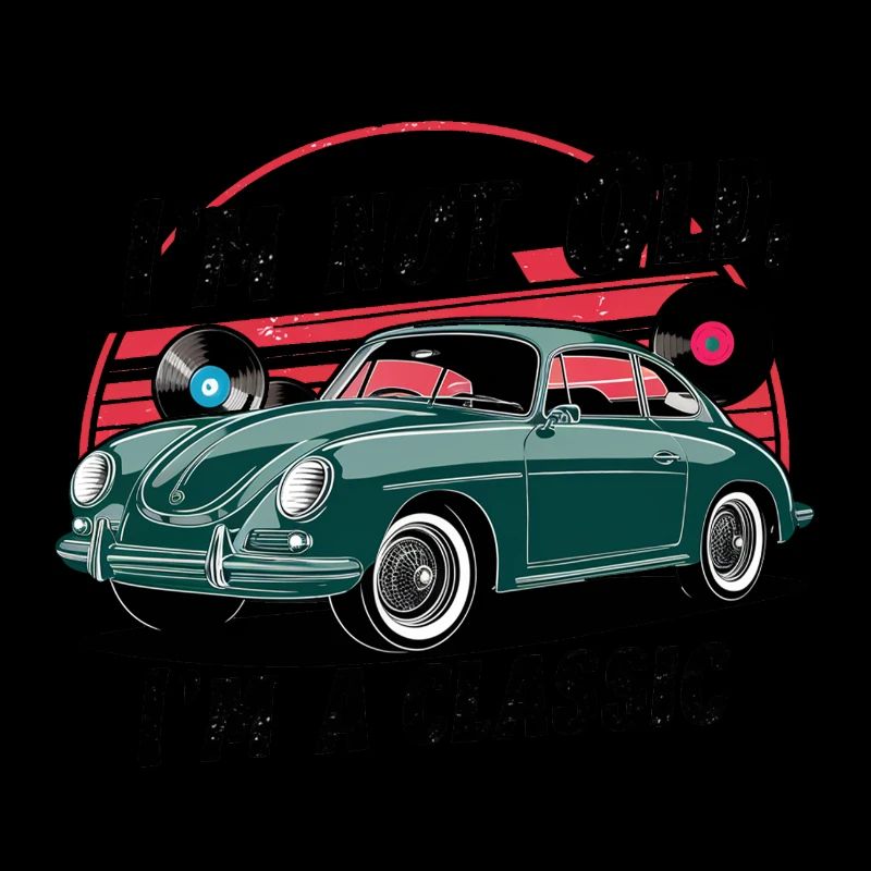I'm not old, I'm a classic.