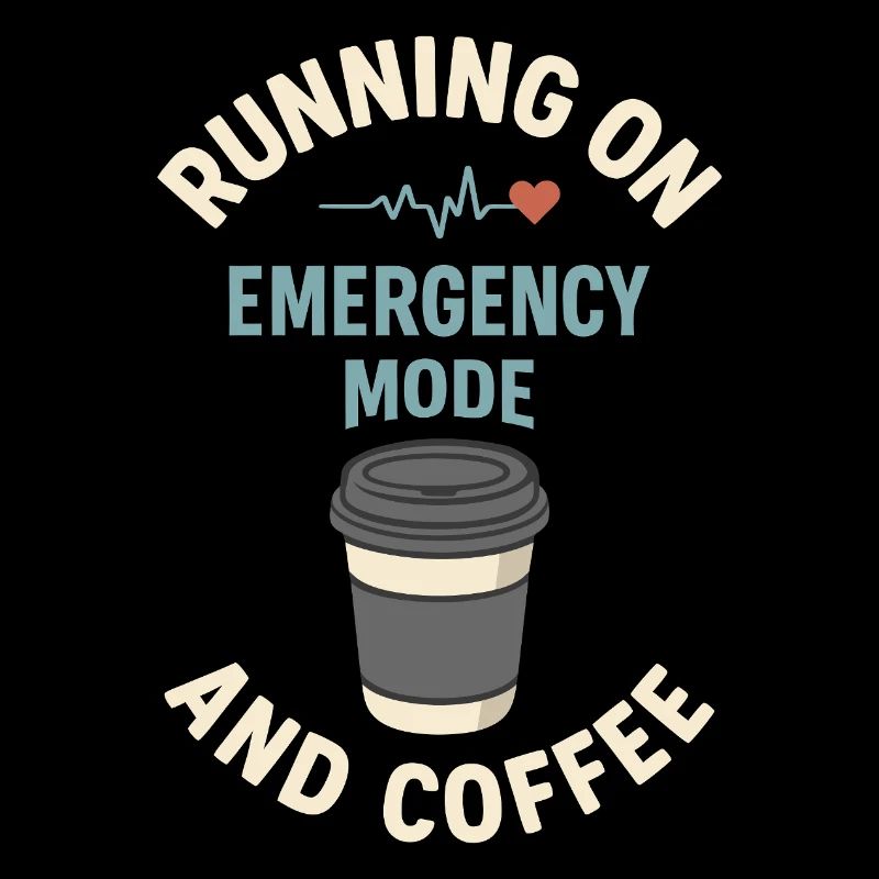 Emergency Mode Active – Fueled by Coffee