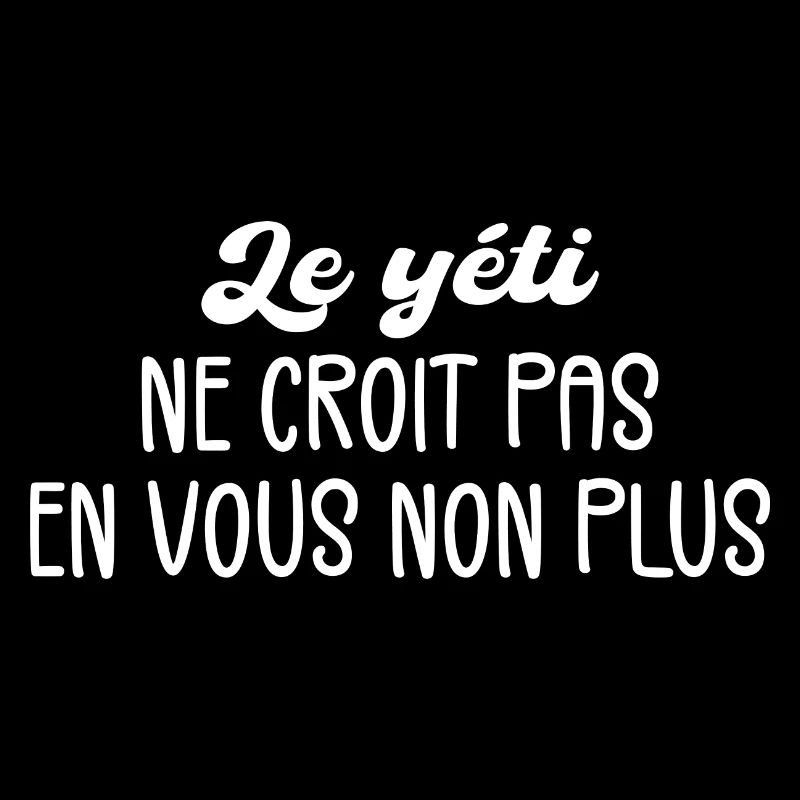 le yéti ne croit pas en vous non plus