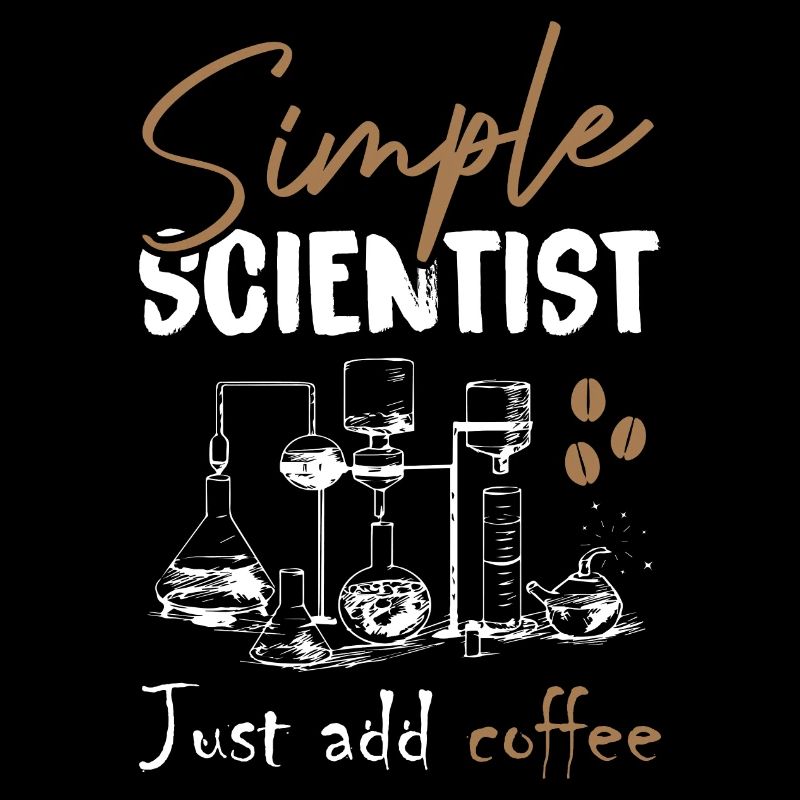 Simple Scientist Just Add Coffee