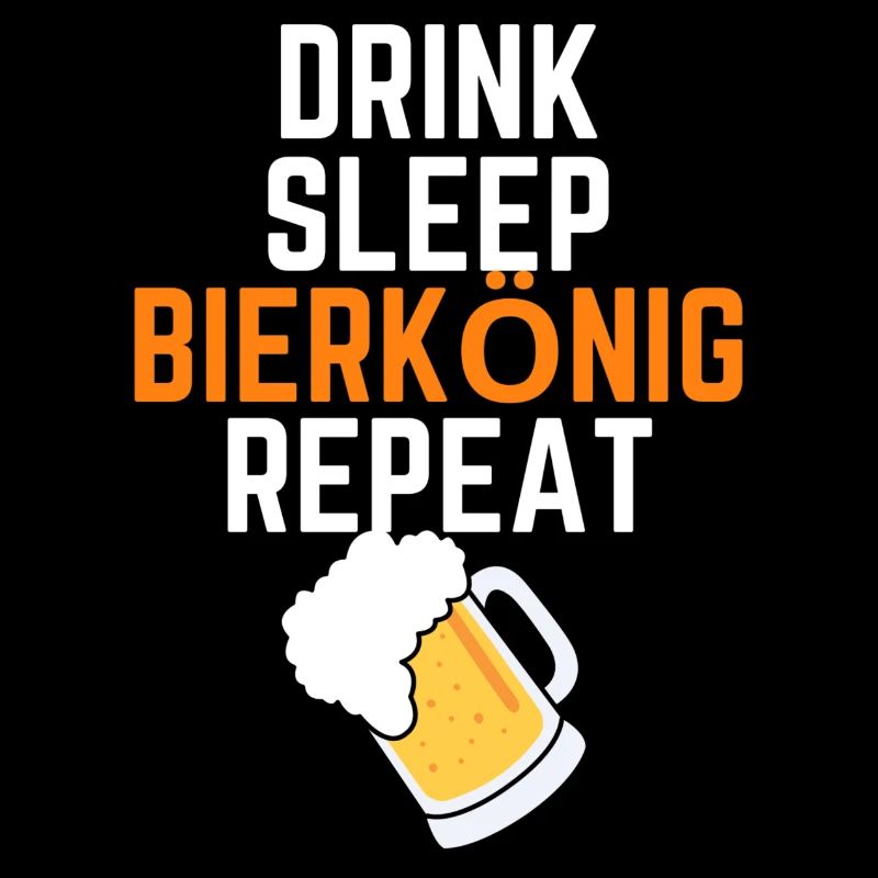 DRINK SLEEP BIERKÖNIG REPEAT