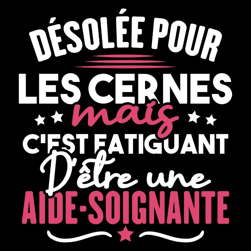 Désolée c'est fatiguant d'être une aide soignante