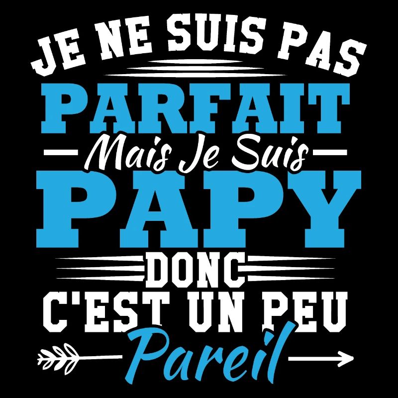 Je ne suis pas parfait mais je suis un papy