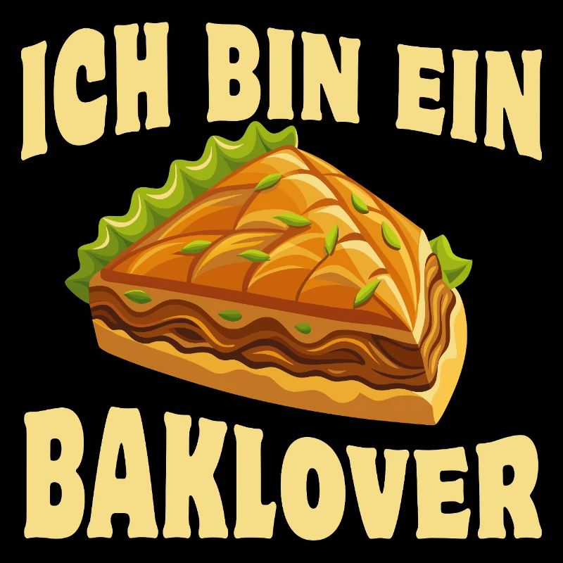 Ich bin ein Baklover, Baklava, Süßspeise, Spruch