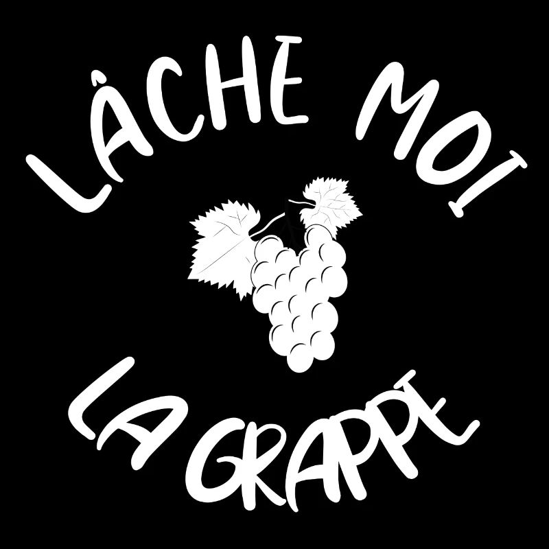 Lâche moi la grappe t-shirt jeu de mots