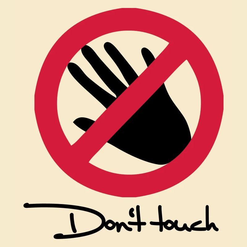 Don't touch
