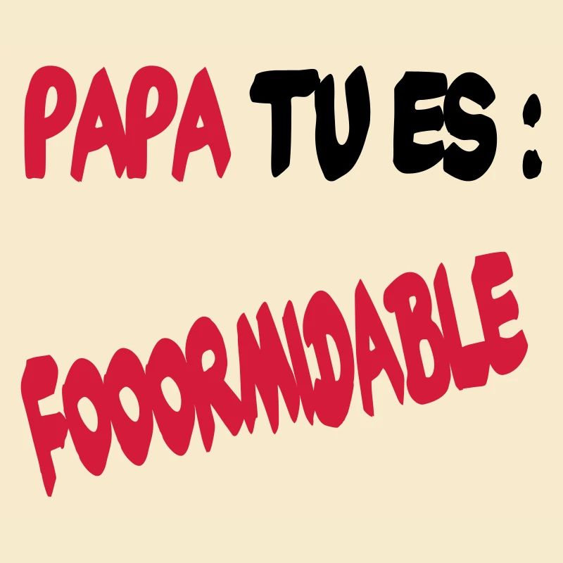 Papa tu es formidable