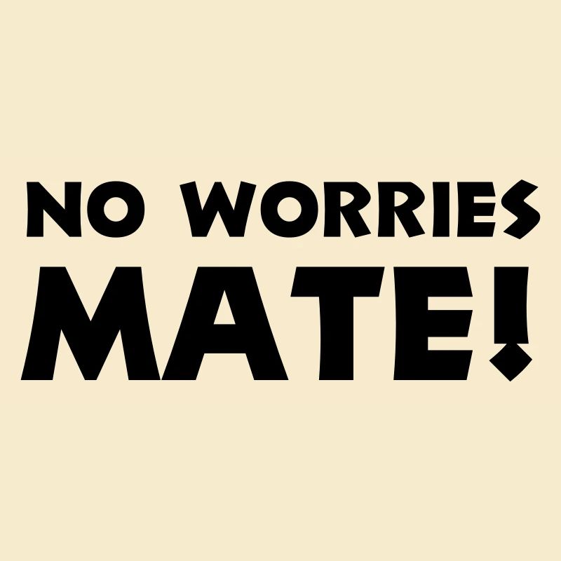 no worries mate
