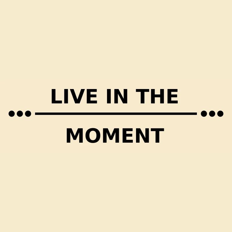 vivre l'instant présent