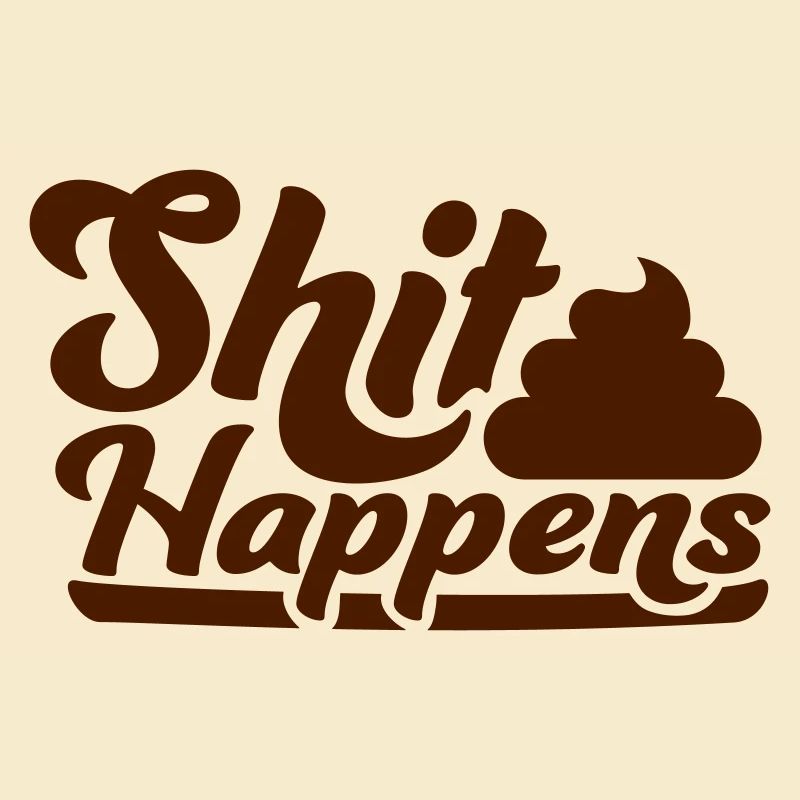 Feces pile shit happens