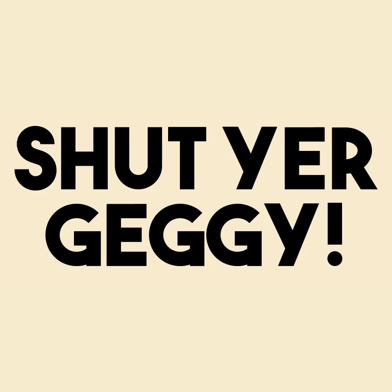 Halt die Klappe, Geggy! - Lustiger schottischer Slang
