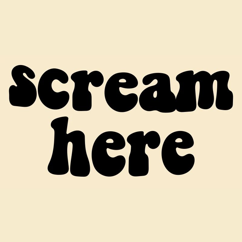 scream here