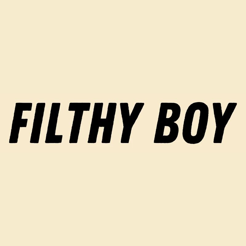 Filthy boy