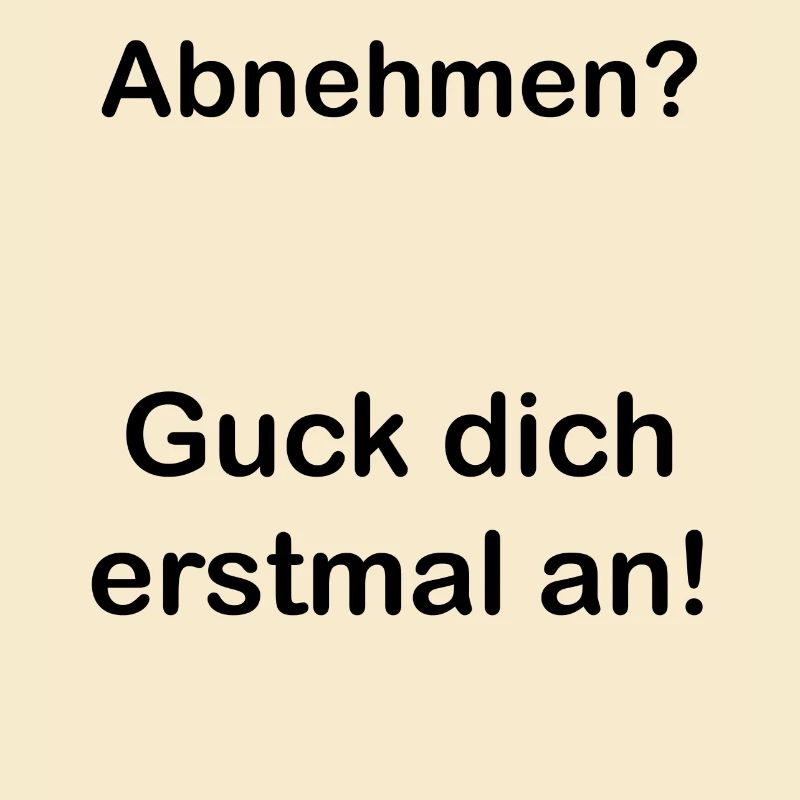 Abnehmen. Spruch. Geschenkidee. Statement