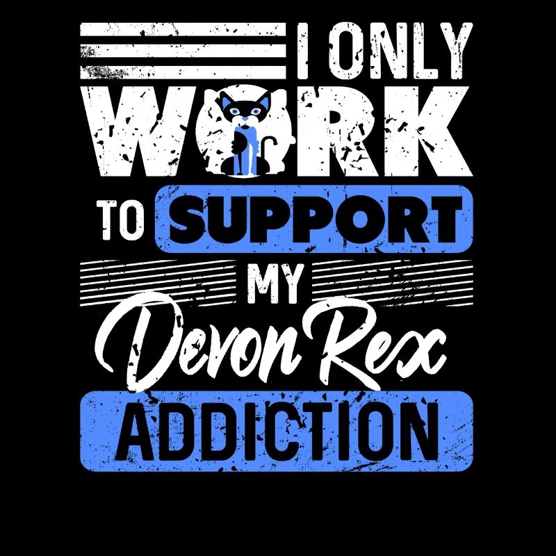 I Work To Support My Devon Rex Obsession Humor