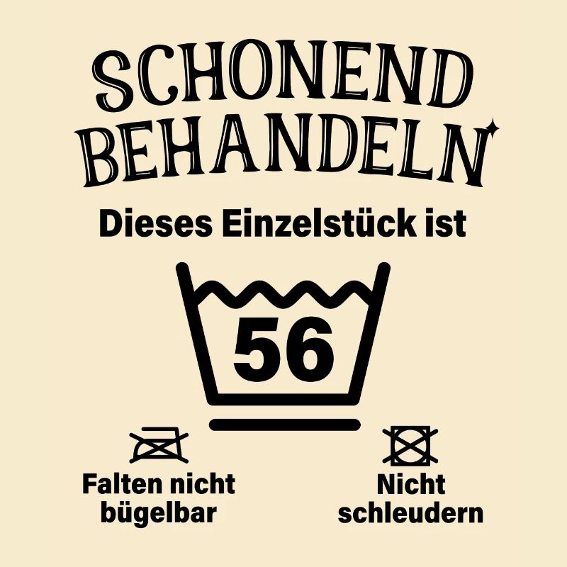 Schonend Behandeln 56. Geburtstag Einzelstück 56