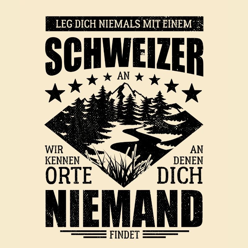 Leg dich nicht mit einem Schweizer an - Spruch
