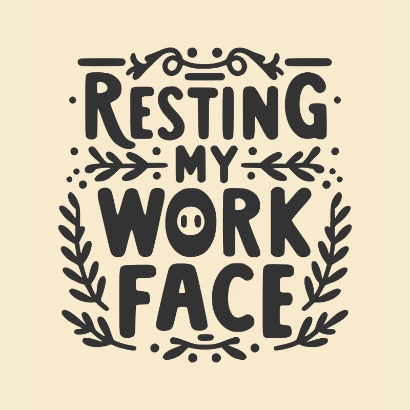 Resting My Work Face