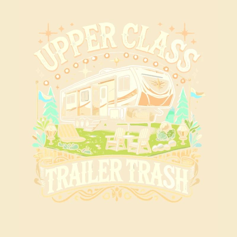 Upper Class Trailer Trash