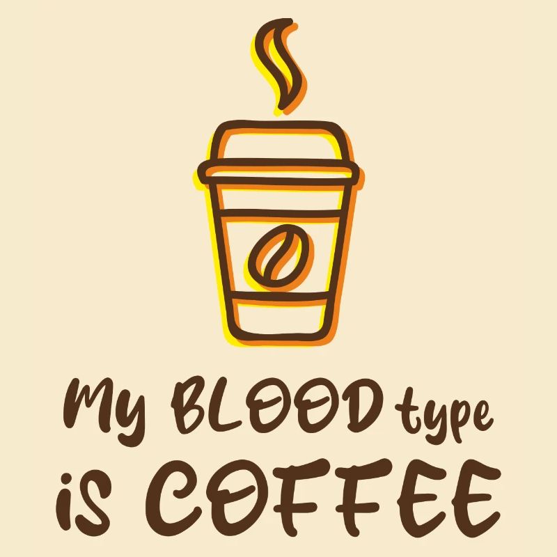 Meine Blutgruppe ist Kaffee