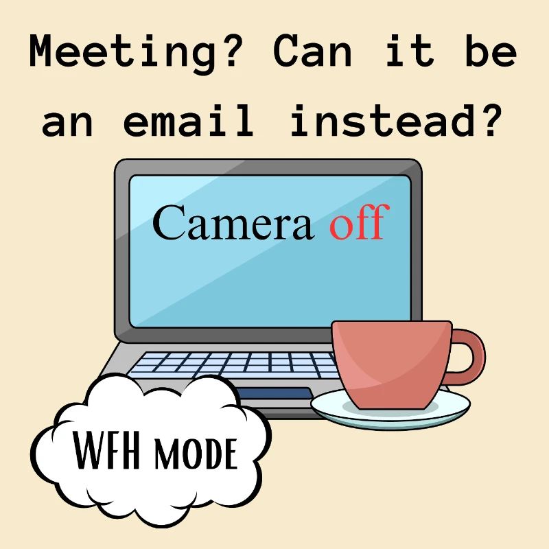 Meeting funny WFH change computer mode work.