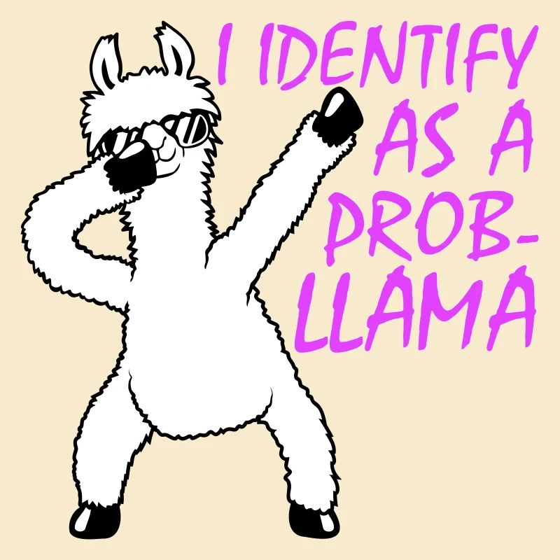 I Identify As A Probllama Cool Lama Problem Spruch