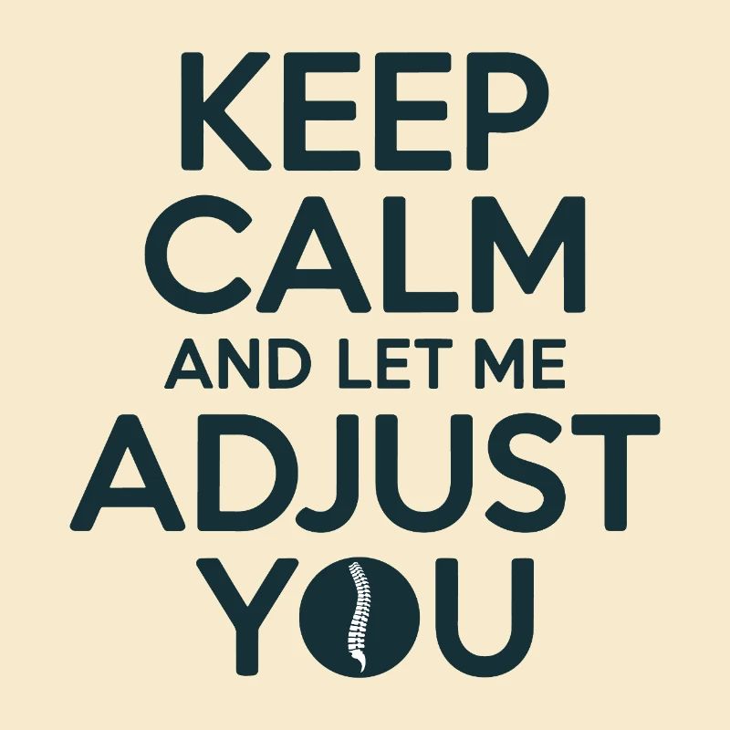 Chiropractor Keep Calm And Let Me Adjust 