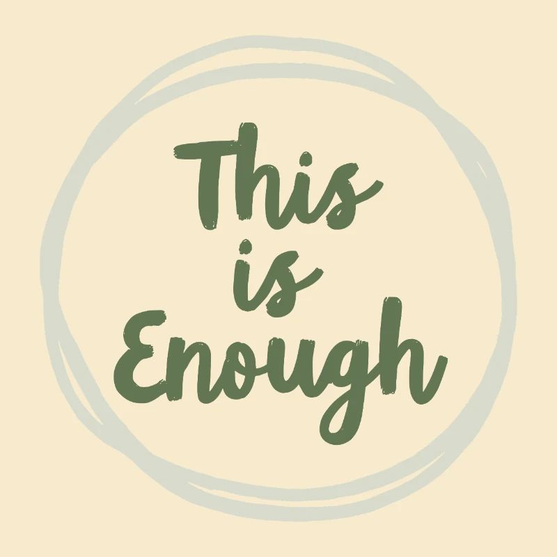 This is Enough Statement for Mindfulness