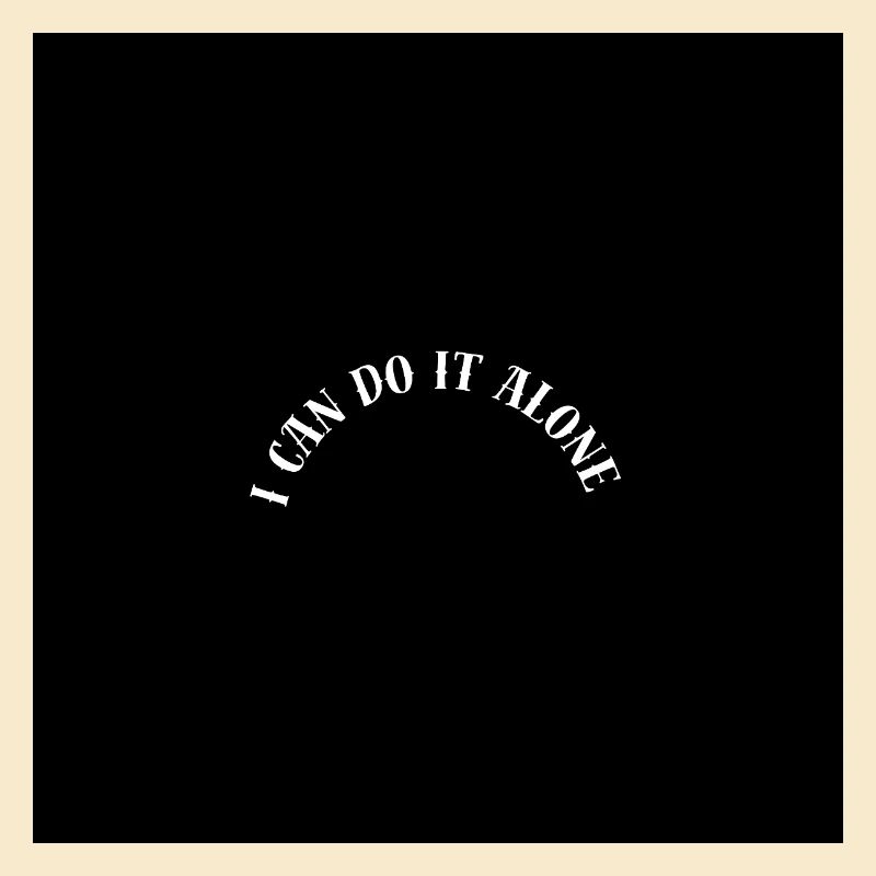 I can do it alone