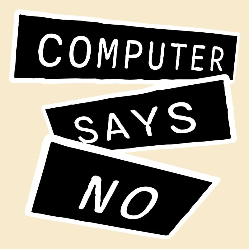 Computer Says No Funny Programmer Nerd Technique