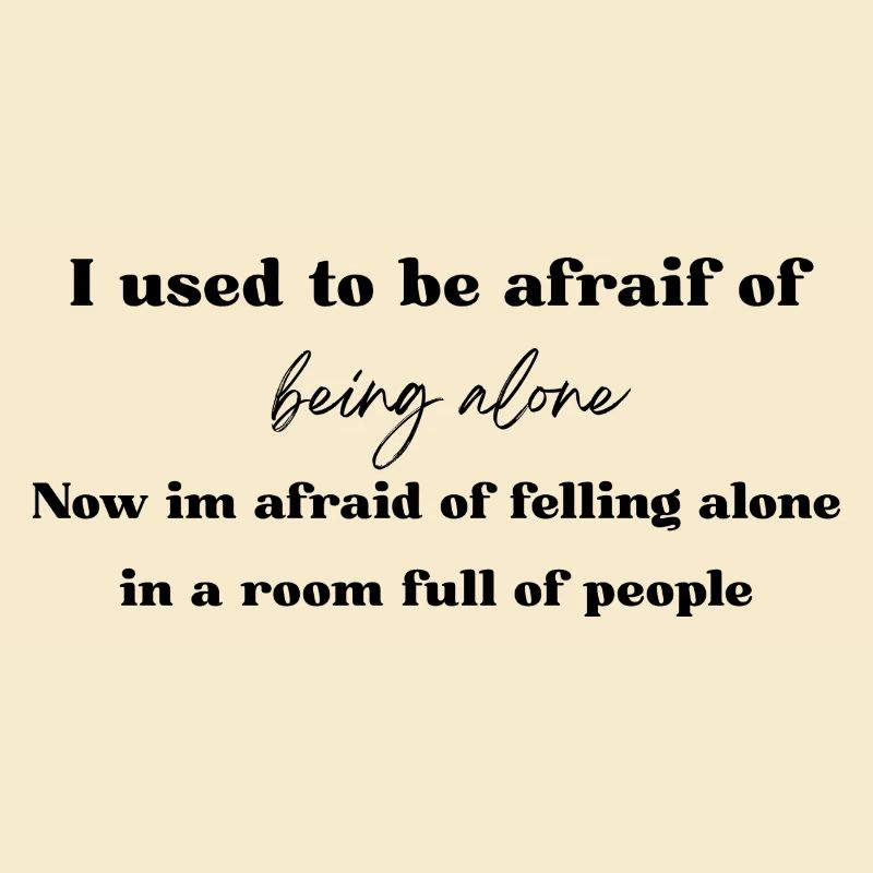 Avant, j’avais peur d’être seul