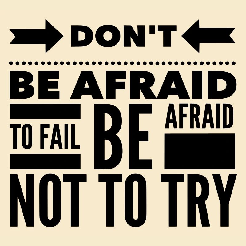 Afraid To Fail Try Quote