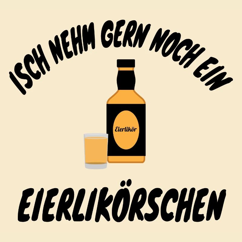 Isch nehm gerne noch ein Eierlikörschen