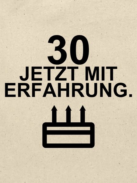 30 – Jetzt mit Erfahrung
