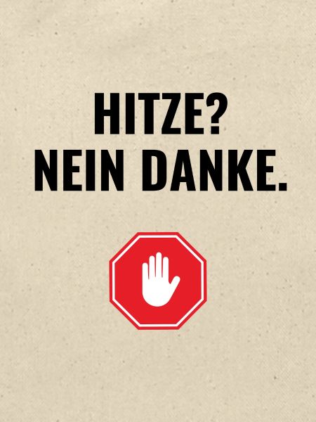 Hitze? Nein danke.