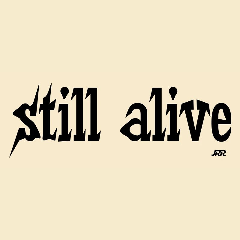 still alive