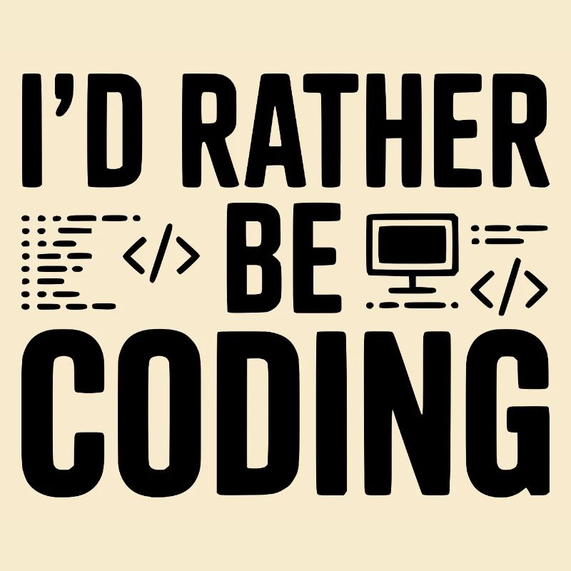 Ich würde lieber programmieren