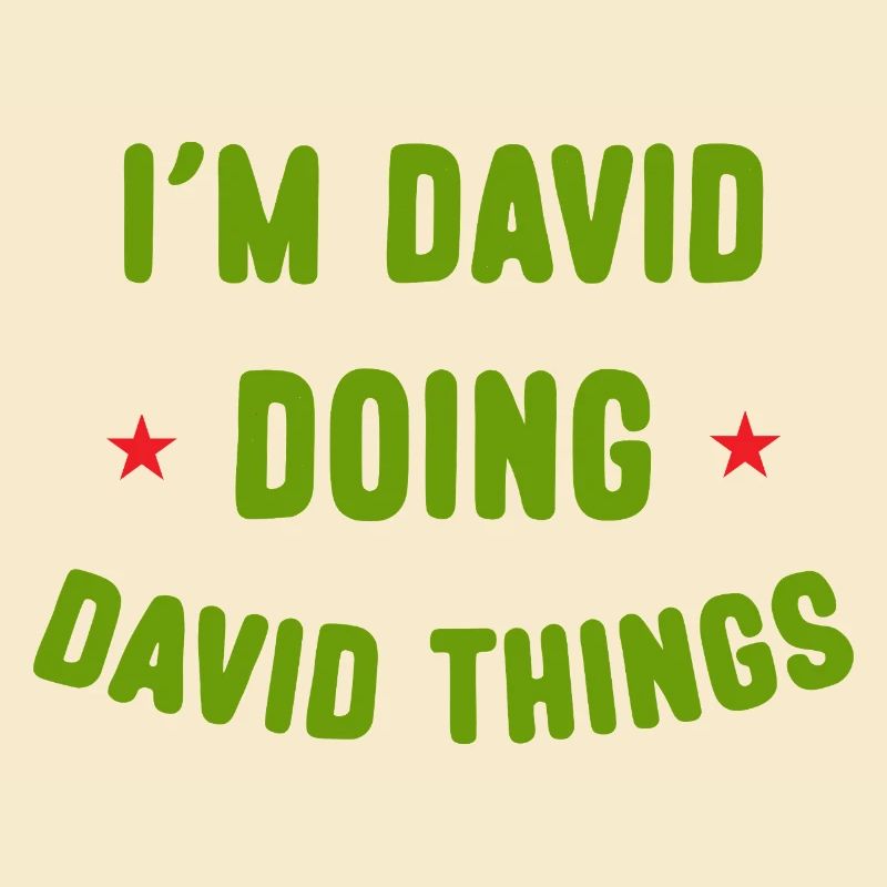 Ich bin David Doing David Things Lustige Zitate