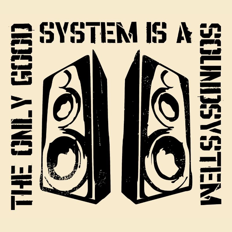 Le seul bon système est un soundsystem